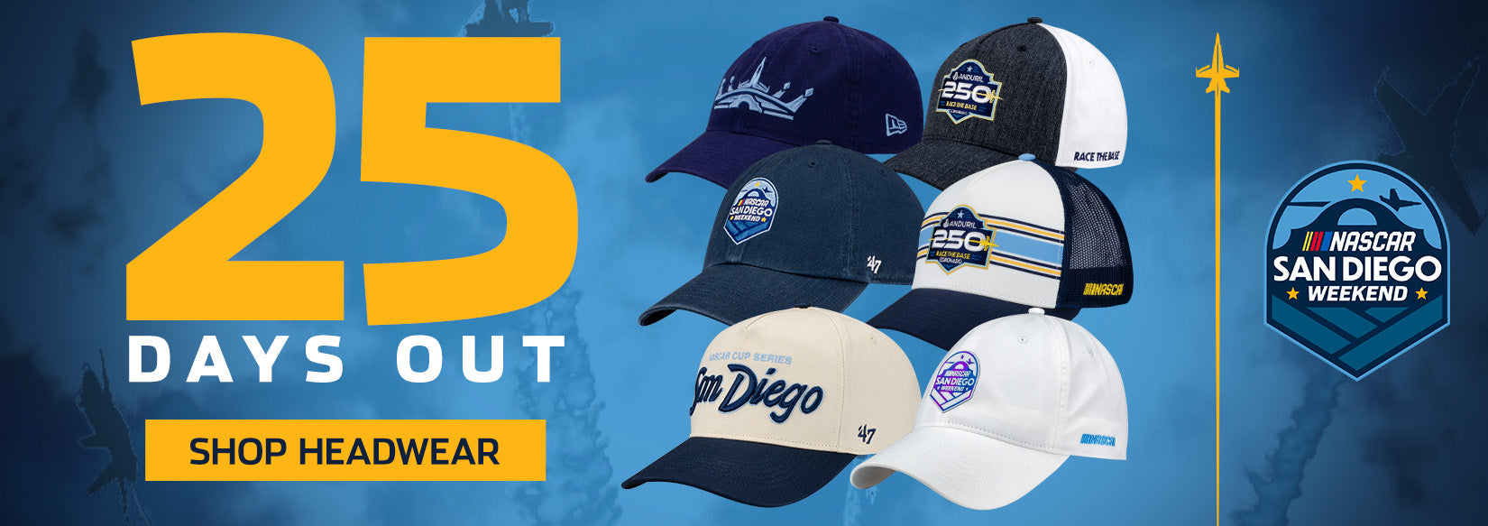 25 Days Out NASCAR San Diego Weekend SHOP HEADWEAR
