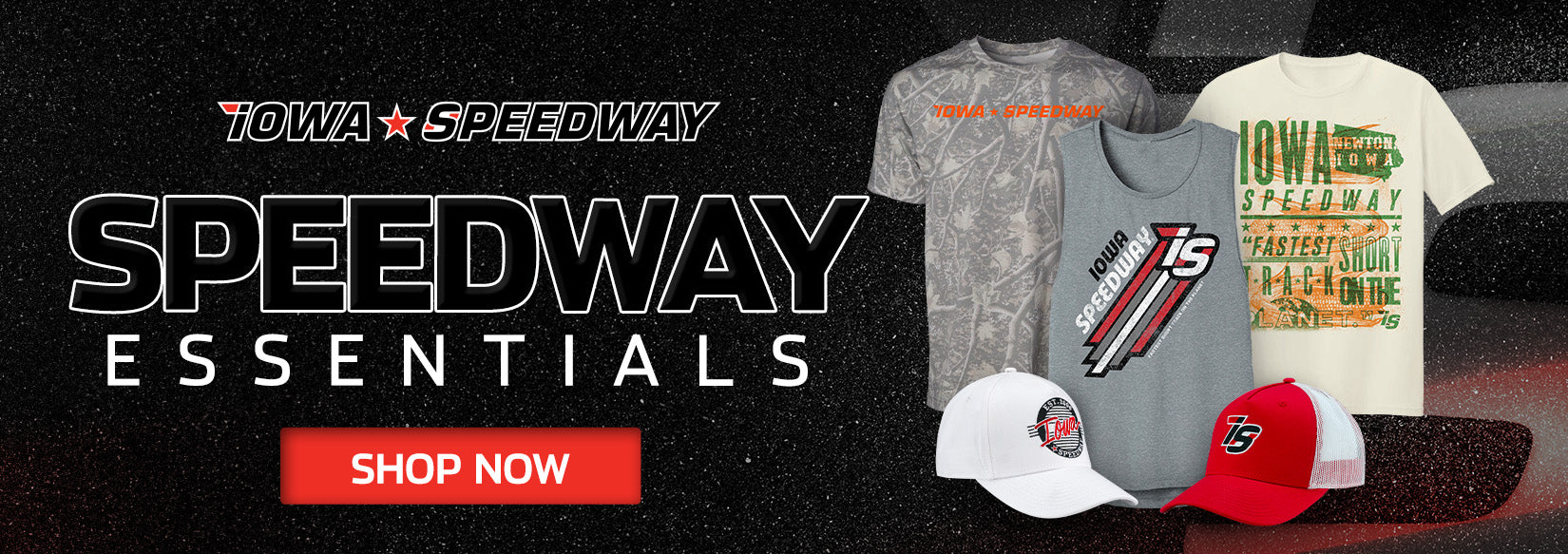 Iowa Speedway Essentials SHOP NOW